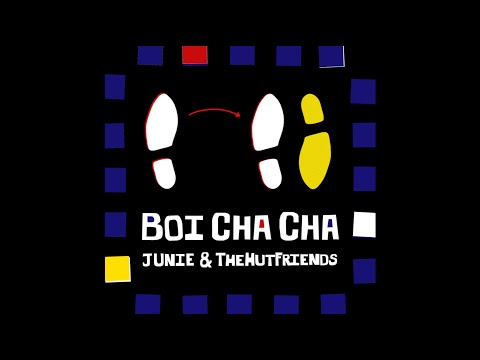Junie & TheHutFriends - Boi Cha Cha (Official Audio)