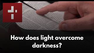 How does light overcome darkness? | June 7, 2026