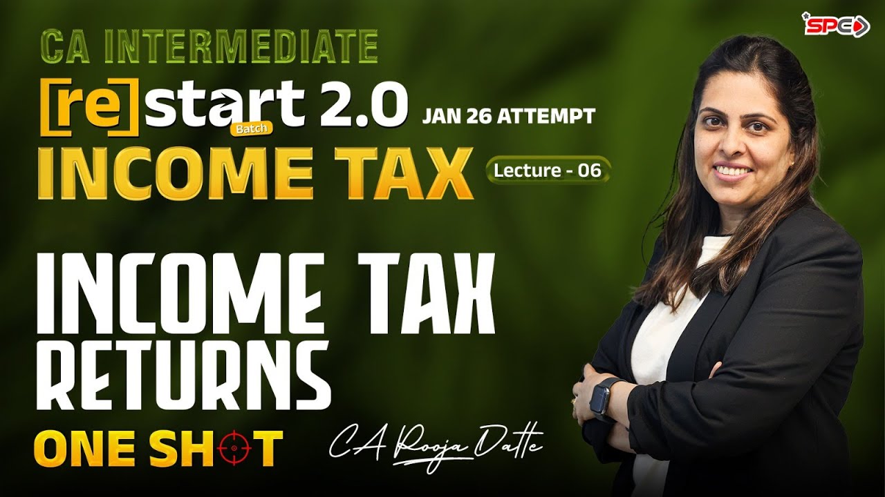 CA Inter Restart2.0 Free Revision Series Jan26 lec 6/ Income Tax  Returns one shot by CA Pooja Datte