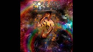 Stone Rebel  Soul Shelter Part II (Full Album 2019)