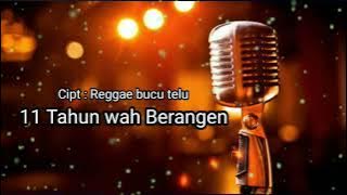 Reggae Bucu Telu . 11 Taun wah Entah Ntan't  TBerangen
