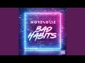 Bad Habits Bad Habits