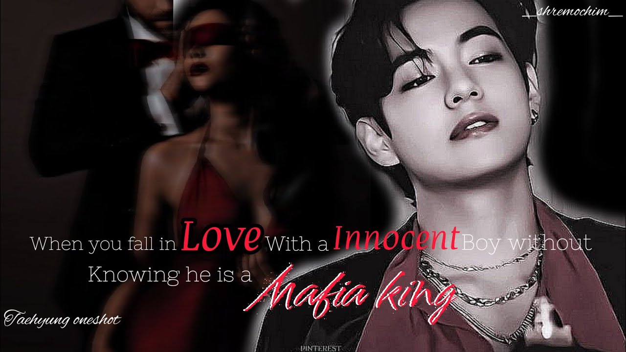 when you fall in love with a innocent boy without knowing he is a Mafia king 👀..||Taehyung oneshot||