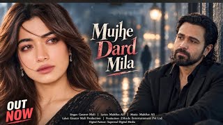 New Song 2026 | New Hindi Song | Mujhe Dard Mila | Emraan Hashmi | Rashmika Mandanna | New Song