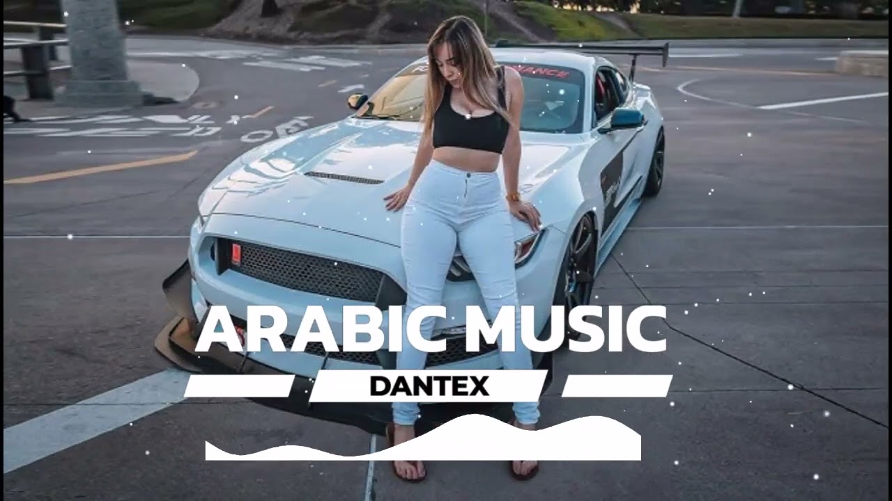 Best Arabic Music Car Mix (Dantex)
