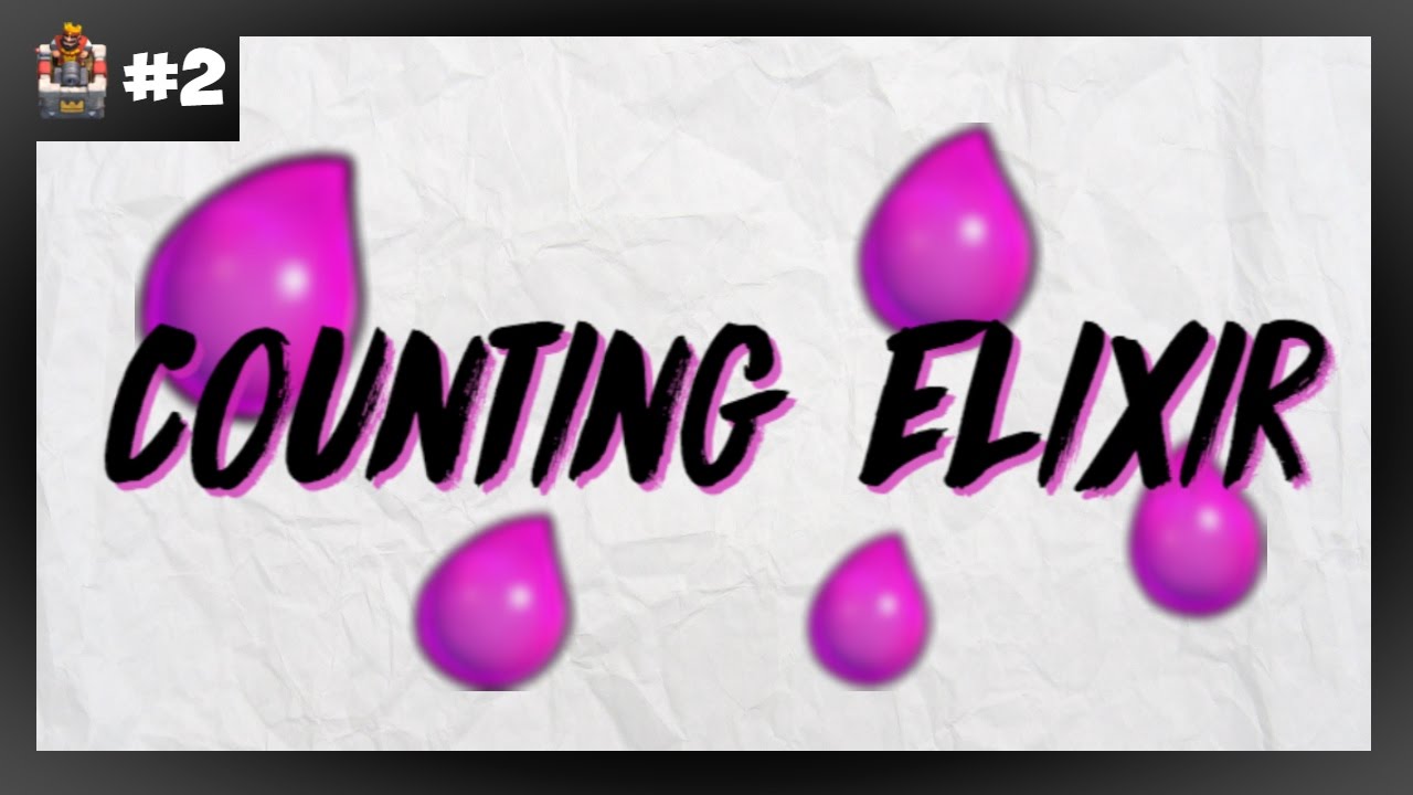 How to Count Elixir | Outmaneuver Your Opponent | Clash Academy #2 ...