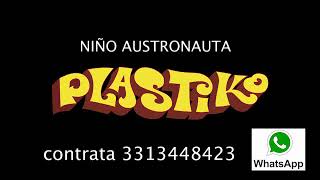 Video thumbnail of "PLASTIKO NIÑO ASTRONAUTA"