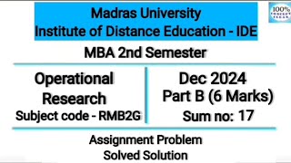 Madras University IDE | MBA 2nd Sem | Dec 2024 Sum no.17 - Assignment Problem | Operational Research