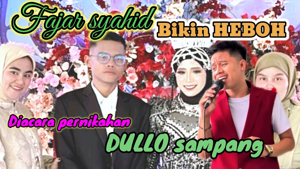 FAJAR SYAHID bikin heboh di acara pernikahan DULLO SAMPANG
