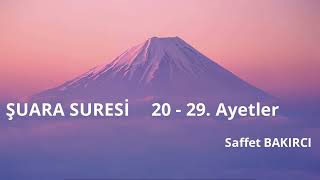 ŞUARA SURESİ 20 - 29. Ayetler / Saffet BAKIRCI