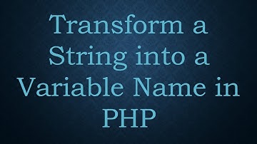 Transform a String into a Variable Name in PHP