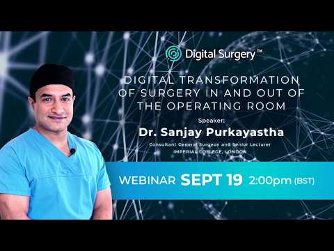 [Webinar] Digital Transformation of Surgery In and Out of the OR with Dr. Sanjay Purkayastha