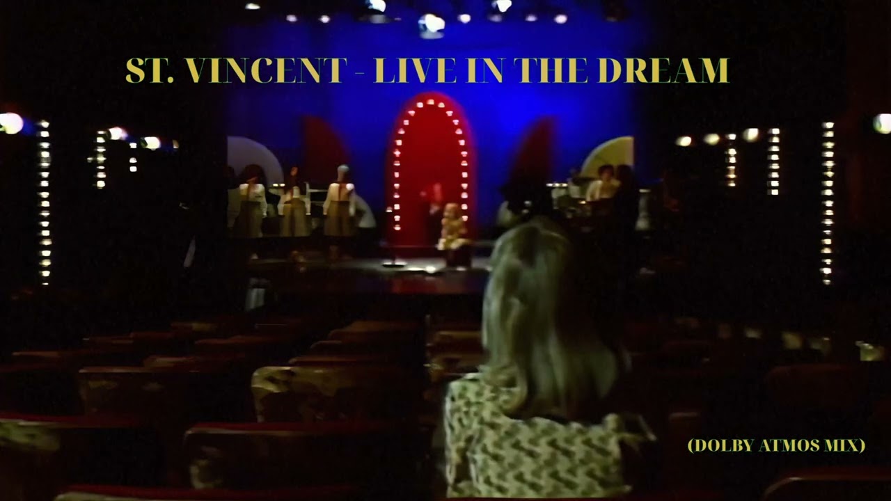 ST. VINCENT -Live in the Dream (Dolby Atmos Mix)