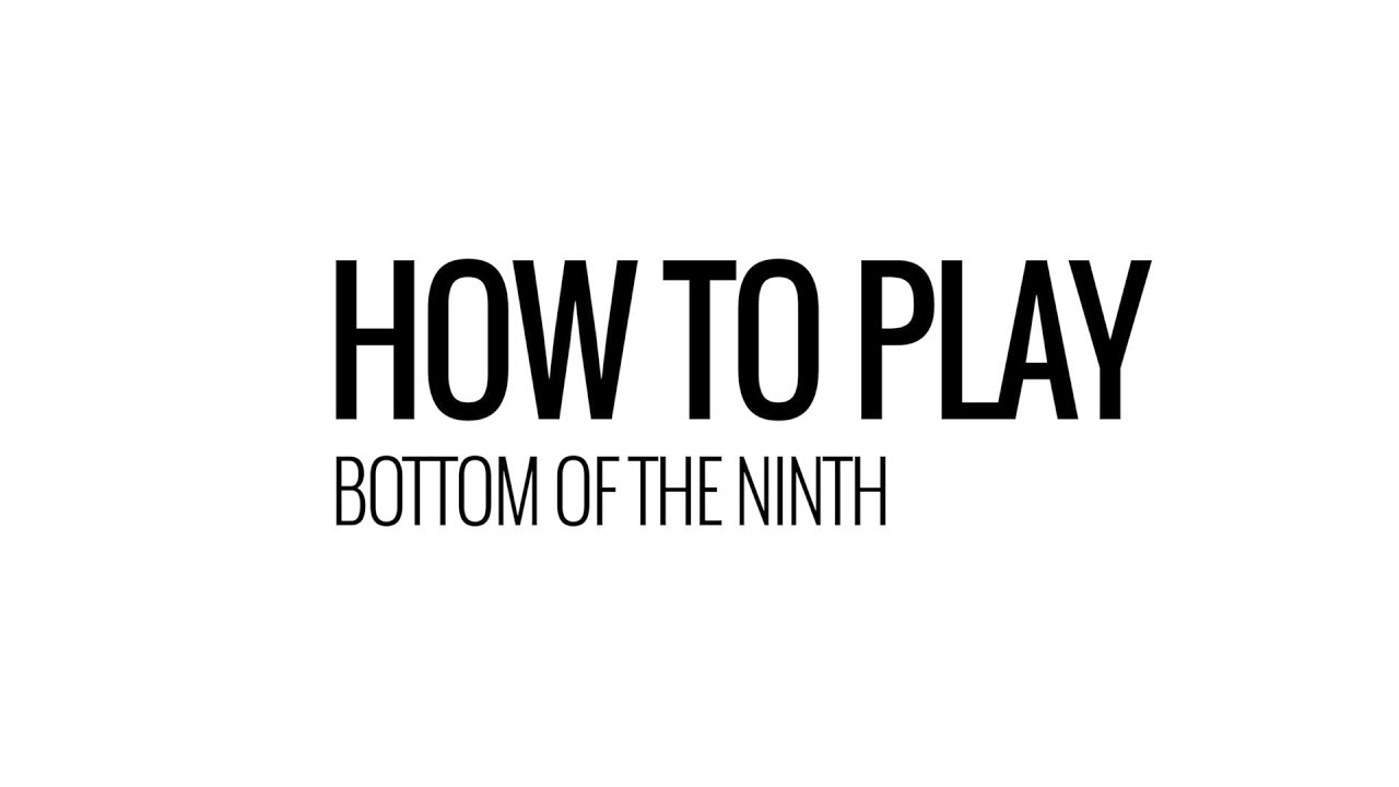 How To Play: Bottom of the Ninth