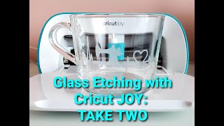TAKE TWO: GLASS ETCHING WITH CRICUT JOY!!