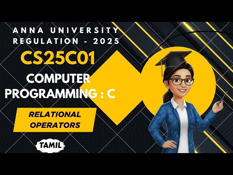 Conditional or Relational operators in Computer Programming : C tamil||CS25C01||AU regulation 2025.