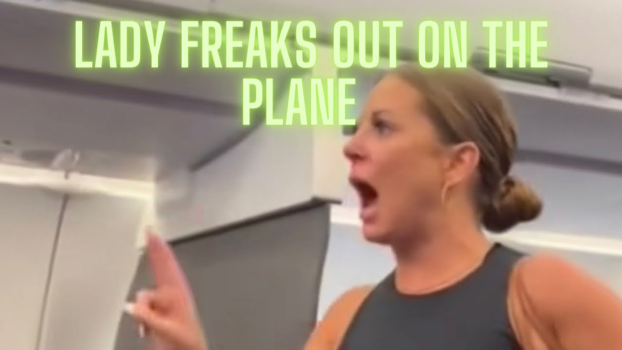 Lady Freaks out on the plane (claims passenger is “not real”) YouTube