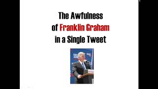 The Awfulness of Franklin Graham in a Single Tweet