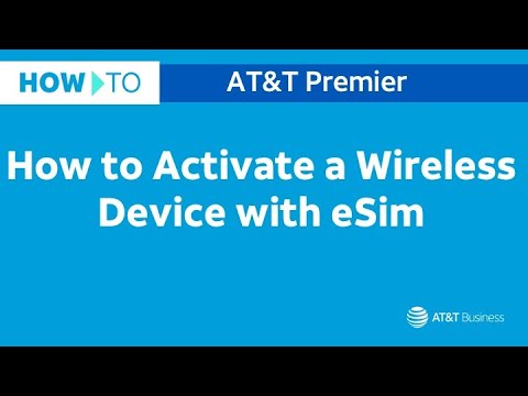 How to Activate a Wireless Device with eSim | AT&T Premier