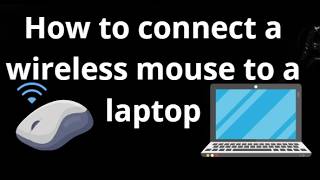 How to Connect a Wireless Mouse to a Laptop - Complete Guide
