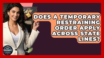 Does A Temporary Restraining Order Apply Across State Lines? - Get Divorce Answers