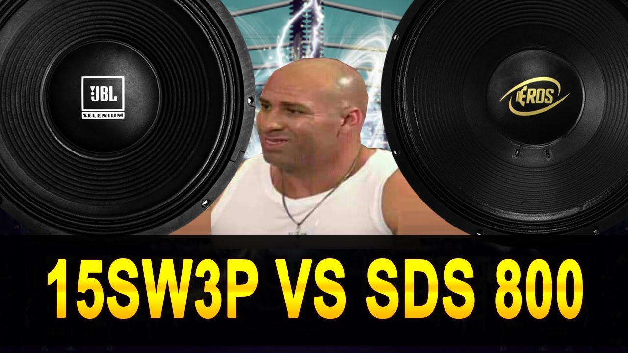 TRETA! JBL 15SW3P VS EROS SDS 800