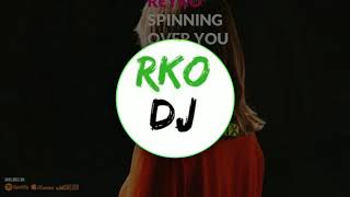 ⚡️REYKO - SPINNING OVER YOU (RKO DJ REMIX)