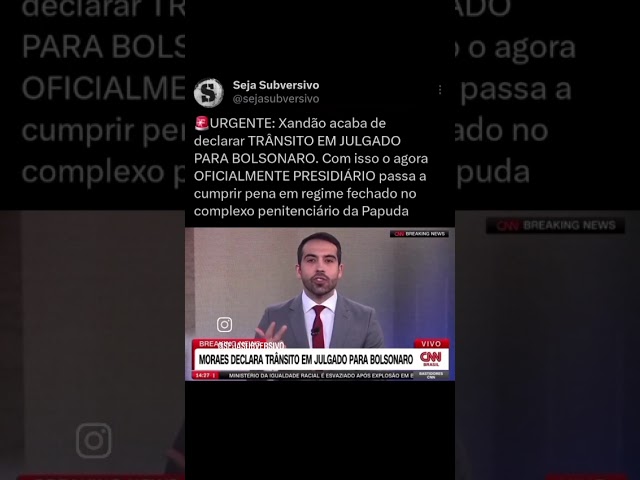 Urgente! Fim da linha para Bolsonaro. #bolsonaro #brasil #cadeia #papuda