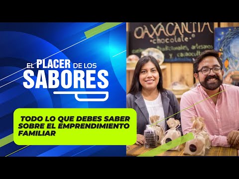 Todo lo que debes saber sobre el emprendimiento familiar | El Placer de Los Sabores