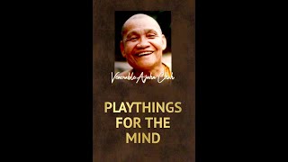 Playthings for the Mind | Ajahn Chah #shorts
