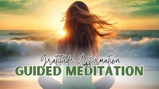 10-Minute Gratitude Affirmation Guided Meditation | Daily Positivity Boost