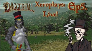 Xeroplays: Daggerfall Unity Live! Ep5.