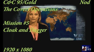 C&C: The Covert Operations - Nod Mission #5 - Cloak and Dagger - 1080p