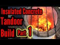 DIY How to Build Tandoor Oven using Insulated Concrete Vermiculite n Quick Set Mortar Mix: Part 1