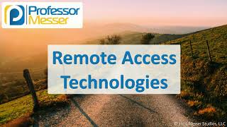 Remote Access Technologies - CompTIA A+ 220-1002 - 4.9