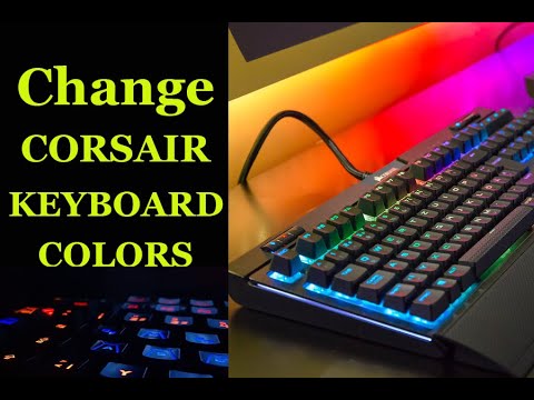 How to Change the colors of Corsair keyboards - YouTube