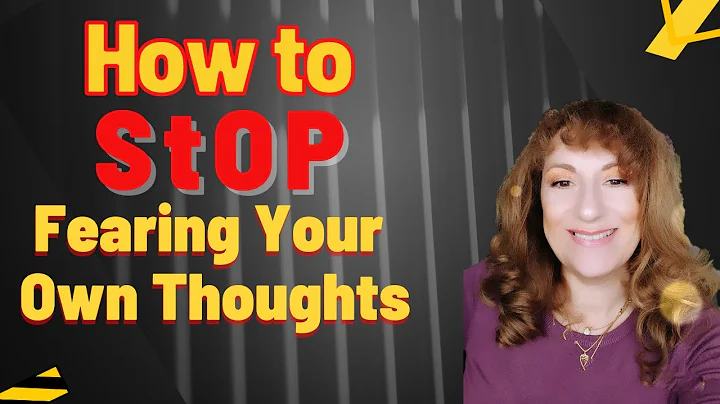 How to Stop Fearing Your Own Thoughts   MUST WATCH!