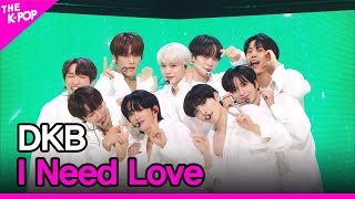 DKB, I Need Love (다크비, I Need Love) [THE SHOW 230620]