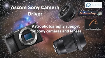 Astrophotography with Sony cameras and lenses via ascom driver.