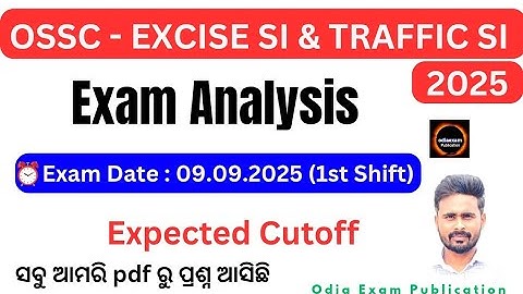 OSSC EXCISE SI AND TAFFIC SI 2025 || Exam Analysis || 09 Sep 2025 2nd Shift || ossc excise si 2025