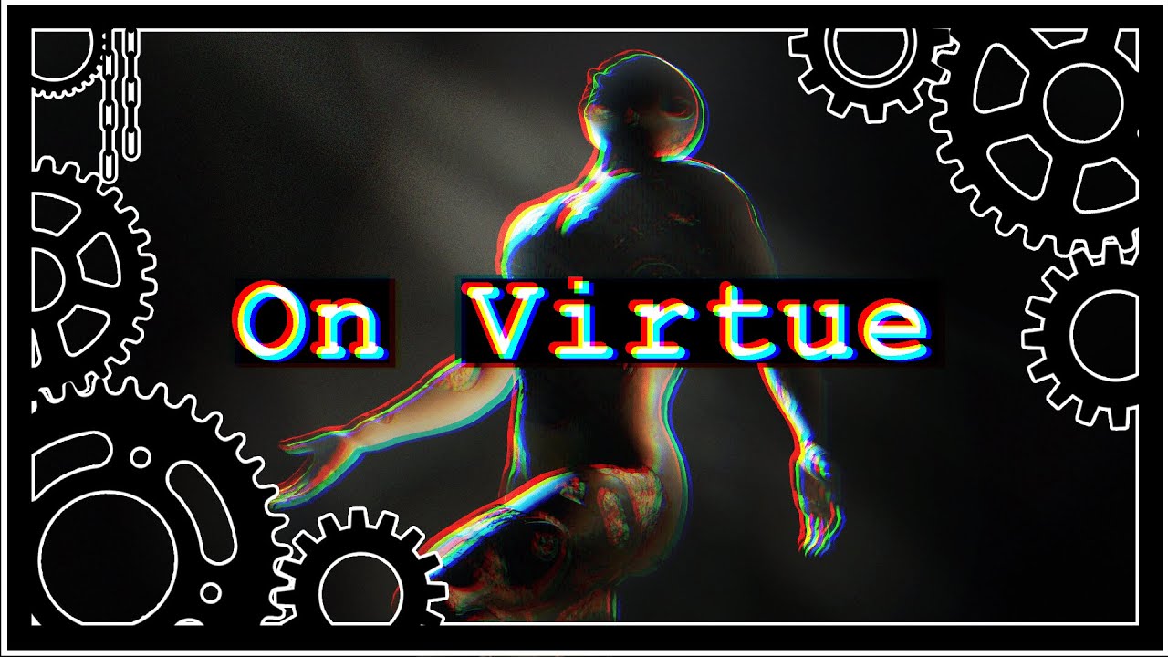 On Virtue - Become a virtuous man