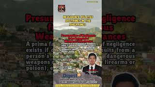 Presumption of Negligence in from dangerous weapon: Negligence Doctrines in Philippine Law Explained