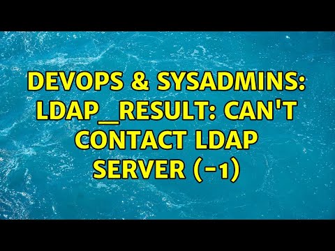 DevOps & SysAdmins: ldap_result: Can't contact LDAP server (-1) (2 Solutions!!)