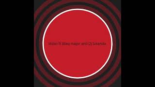 MDALI FT BLAQ MAJOR AND DJ SISANDA