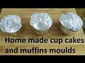 || Instant home made muffins/cup cakes moulds with aluminium  foil paper || to be used in OTG only