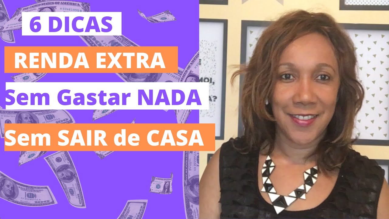 RENDA EXTRA | COMO GANHAR DINHEIRO EM CASA | SEM GASTAR NADA / 6 DICAS ...