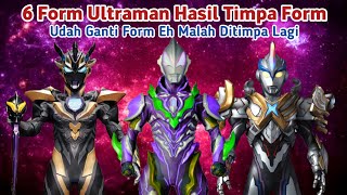 6 Form Ultraman Hasil Timpa Form