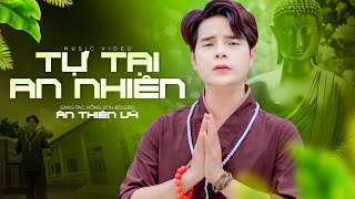 Tự Tại An Nhiên - Ân Thiên Vỹ Mv Official