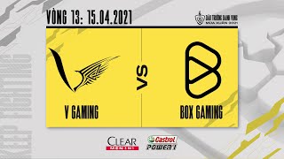 V Gaming vs Box Gaming - Vòng 13 [15.04.2021] | ĐTDV mùa Xuân 2021