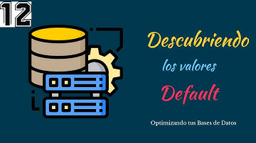 Curso SQL Server Essentials: 12- 🔍Descubriendo los Valores por Defecto (Default) en SQL Server